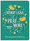 Worry Less, Pray ...