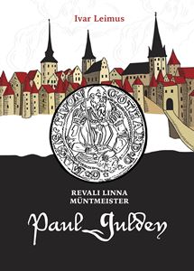 Revali linna müntmeister Paul Gulden (Hardcover)