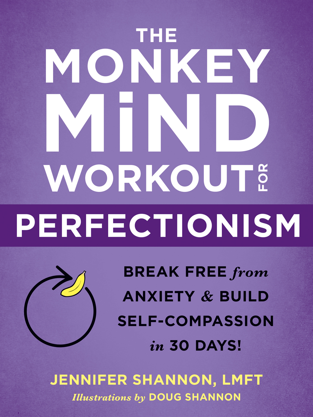 The Monkey Mind Workout for Perfectionism: Break Free from Anxiety and Build Self-Compassion in 30 Days! (Paperback)