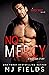 No Mercy by M.J. Fields