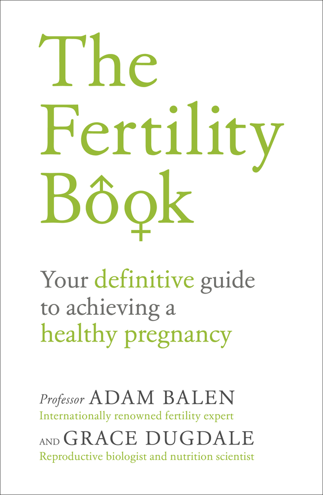 The Fertility Book: Your Definitive Guide to Achieving a Healthy Pregnancy