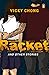 Racket and Other Stories by Vicky  Chong