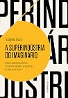A Superindústria ...