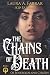 The Chains of Death by Laura A. Farrar