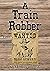 A Train Robber (Tales From ...
