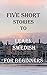 Five Short Stories To Learn...