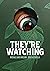 They're Watching