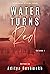 Water Turns Red: An Antholo...