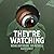 They're Watching