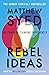 Rebel Ideas by Matthew Syed