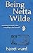 Being Netta Wilde (The Netta Wilde Series Book 1)