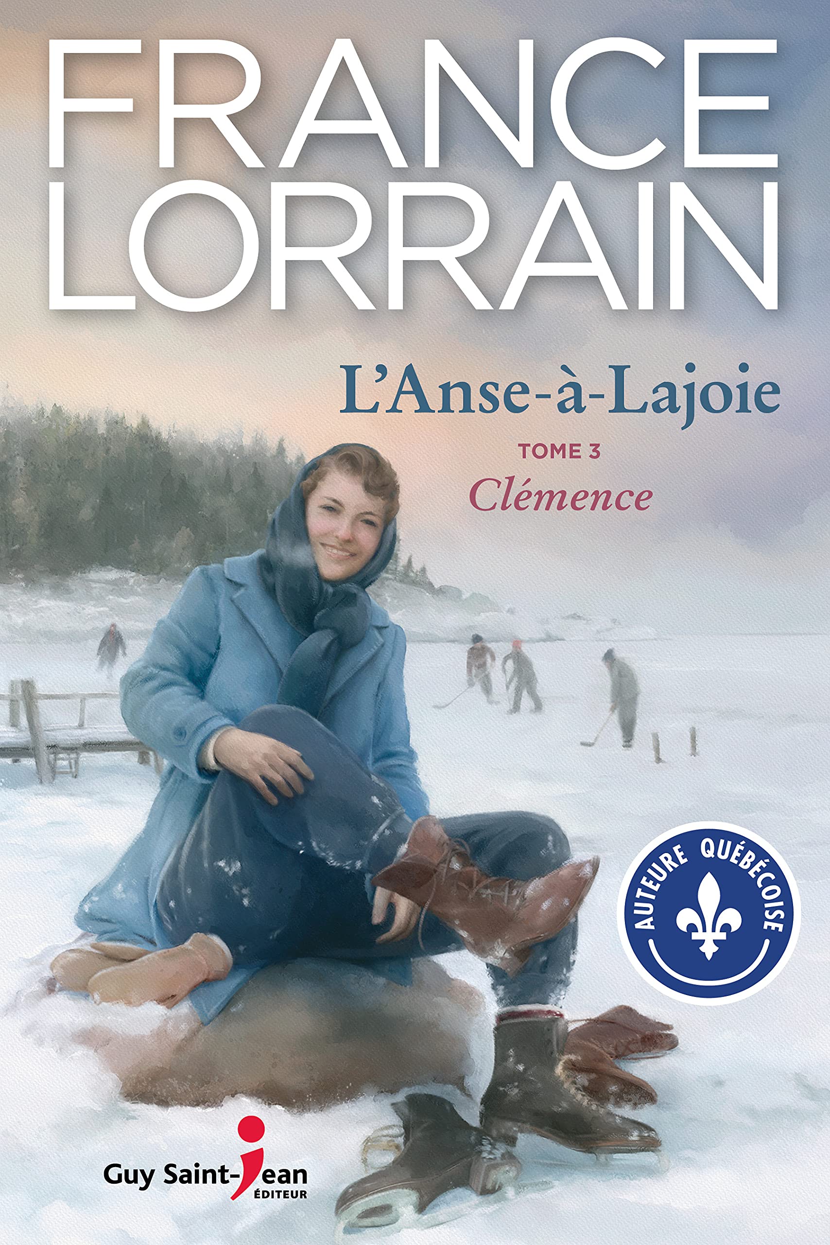 L'Anse-à-Lajoie, tome 3: Clémence (French Edition)
