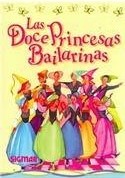 Las Doce Princesas Bailarinas / The Twelve Dancing Princesses (Pequenos Clasicos  II / Small Classics II)