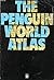 The Penguin World Atlas