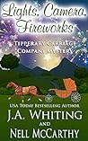Lights, Camera, Fireworks (Tipperary Carriage Company Mystery #9) Lights, Camera, Fireworks (Tipperary Carriage Company Mystery #9)