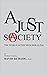 A Just Society: The world a...