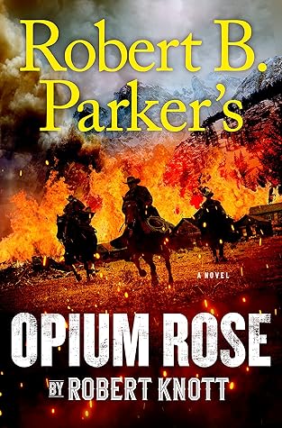 Robert B. Parker's Opium Rose (A Cole and Hitch Novel Book 11)