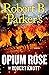 Robert B. Parker's Opium Rose by Robert Knott