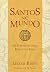 Santos no mundo: os puritanos como realmente eram (Portuguese Edition)