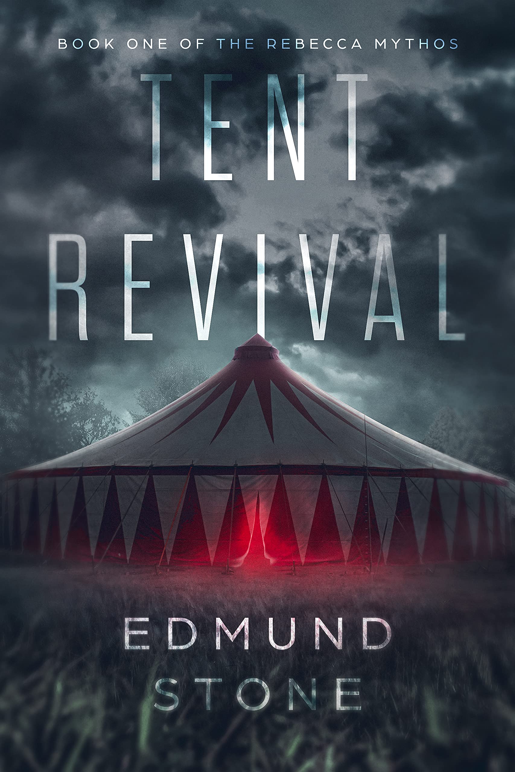 Tent Revival: Book One of the Rebecca Mythos (Kindle Edition)