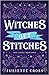 Witches Get Stitches (Stay a Spell, #3)
