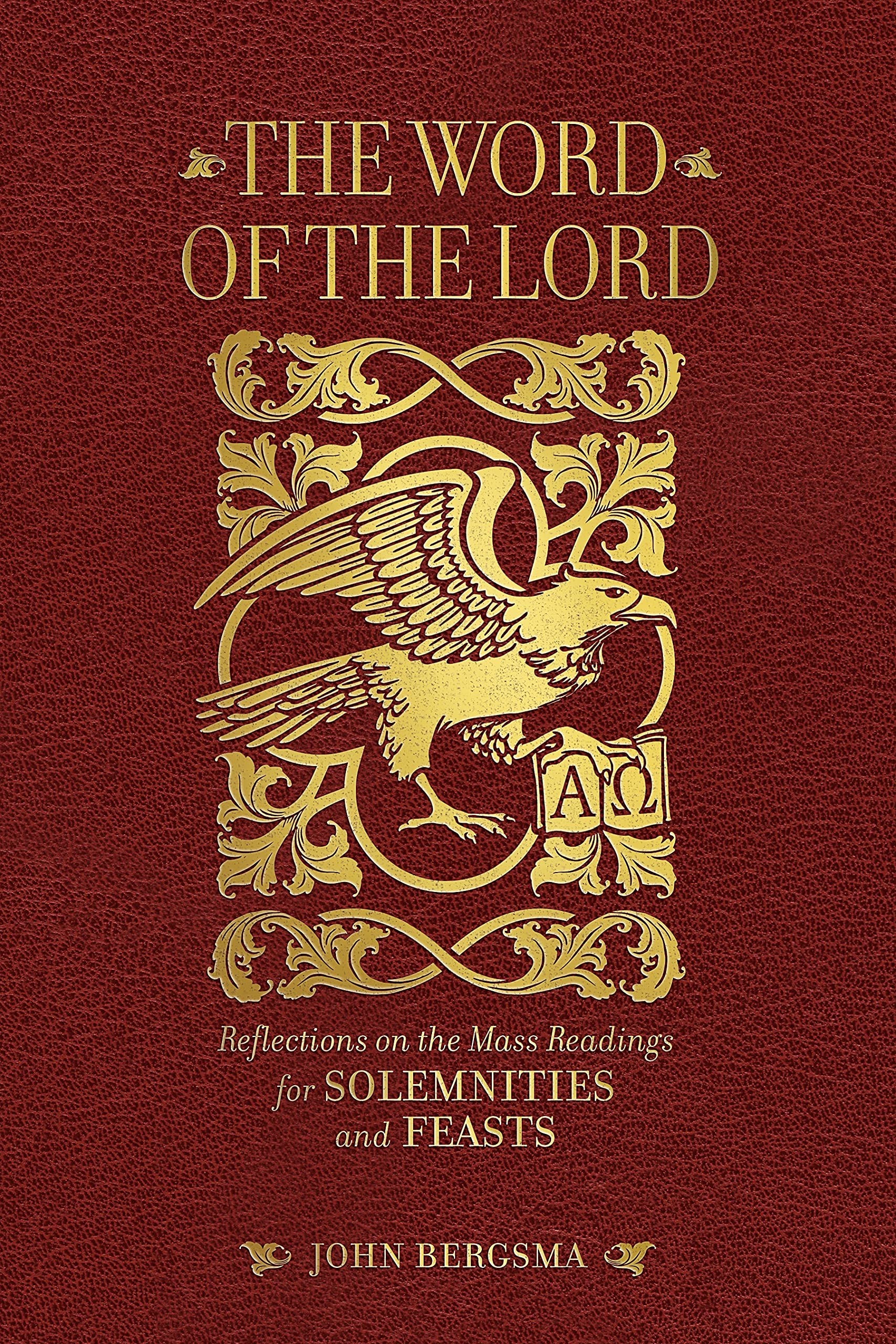 The Word of the Lord: Reflections on the Mass Readings for Solemnities and Feasts (Kindle Edition)