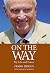 On the Way: My Life and Times