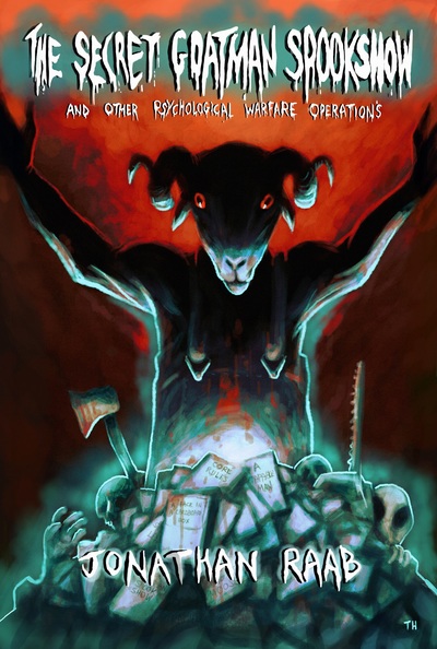 The Secret Goatman Spookshow and Other Psychological Warfare Operations