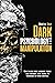 Dark Psychology and Manipulation by Dustin Gray