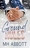 Ground Rules by M.H. Abbott