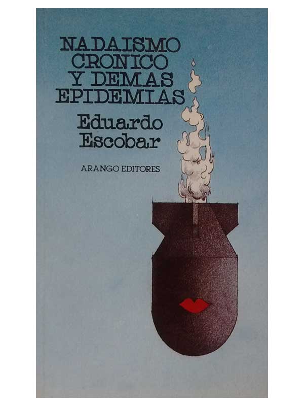 Nadaismo Cronico Y Demas Epidemias (Paperback)