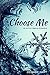 Choose Me