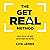 The Get Real Method: Create...