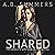 Shared: The Complete Wife-Sharing, Wife-Watching, Hotwife Collection (A.B. Summers Box Sets Book 2)