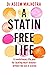 A Statin-Free Life: A revolutionary life plan for tackling heart disease – without the use of statins