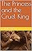 The Princess and the Cruel King by Ali Raza