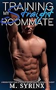Training My Straight Roommate