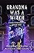 Grandma Was a Witch: Loheea...