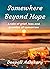 Somewhere Beyond Hope: A tale of grief, loss and promise of tomorrow