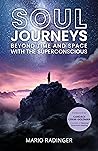 Book cover for SOUL JOURNEYS: Beyond Time and Space with the Superconscious