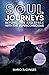 SOUL JOURNEYS: Beyond Time and Space with the Superconscious