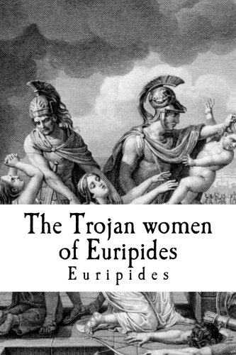 The Trojan women of Euripides