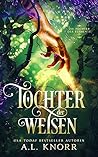 Tochter der Weisen by A.L. Knorr