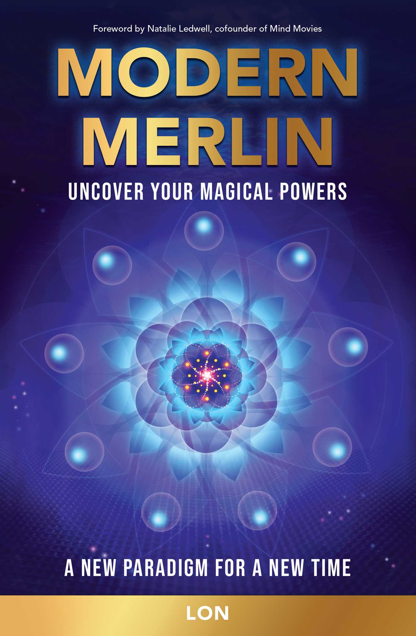 Modern Merlin: Uncover Your Magical Powers (3) (Sacred Geometry)