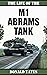 The Life of the M1 Abrams T...
