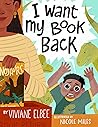 I Want My Book Back by Viviane Elbee