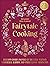 Fairytale Cooking by Alexander Höss-Knakal