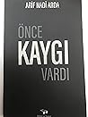 Önce Kaygı Vardı Önce Kaygı Vardı
