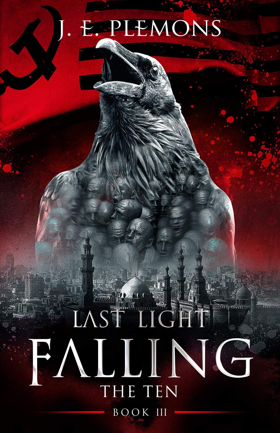 Last Light Falling - The Ten, Book III (Last Light Falling Saga 3)