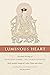 Luminous Heart: Essential W...